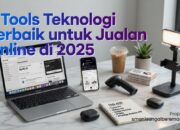 5 Tools Teknologi Terbaik untuk Jualan Online di 2025