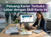 Peluang Karier Terbuka Lebar dengan Skill Kerja Ini