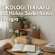 Tren Psikologi Terbaru: Mengapa Hidup Sederhana Bikin Bahagia