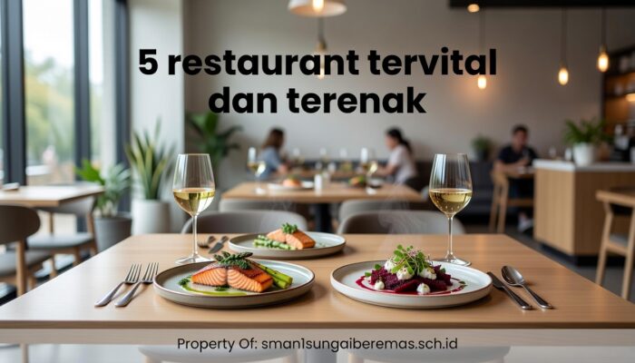 5 Restoran Tervital dan Terenak yang Wajib Masuk Daftar Kunjunganmu