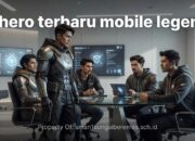 Review Mendalam 5 Hero Terbaru Mobile Legends yang Wajib Kamu Coba